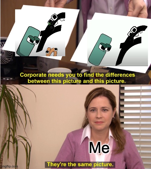 they look similar | Me | image tagged in memes,they're the same picture | made w/ Imgflip meme maker