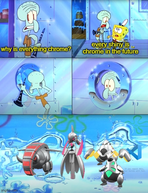 every shiny is chrome in the future; why is everything chrome? | made w/ Imgflip meme maker