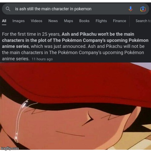 anybody else genuinely upset by this? | image tagged in pokemon,ash ketchum,rip,legend | made w/ Imgflip meme maker