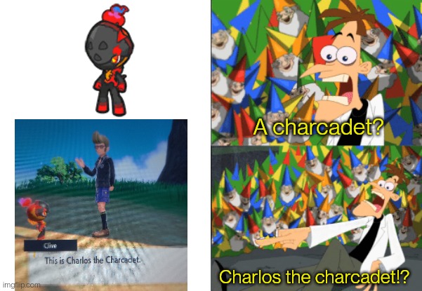 Do be do be doo ba doo be do be do ba CHARLOS (look in comments) | A charcadet? Charlos the charcadet!? | image tagged in dr doofenshmirtz perry the platypus | made w/ Imgflip meme maker