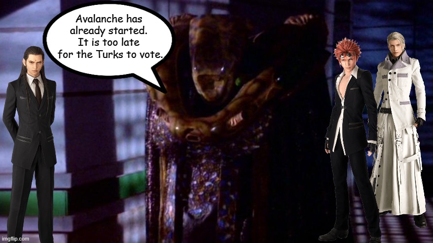 Final Fantasy VII Meets Babylon 5 |  Avalanche has
 already started. 
It is too late
 for the Turks to vote. | image tagged in kosh wider angle,final fantasy 7,memes,babylon 5 | made w/ Imgflip meme maker