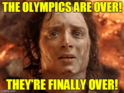 It's Finally Over | THE OLYMPICS ARE OVER! THEY'RE FINALLY OVER! | image tagged in memes,its finally over | made w/ Imgflip meme maker