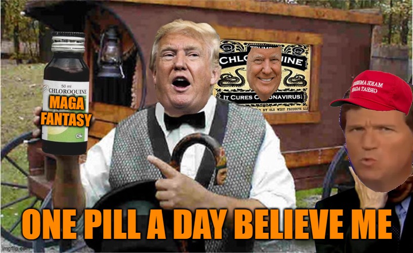 snake oil | MAGA
FANTASY ONE PILL A DAY BELIEVE ME | image tagged in snake oil | made w/ Imgflip meme maker