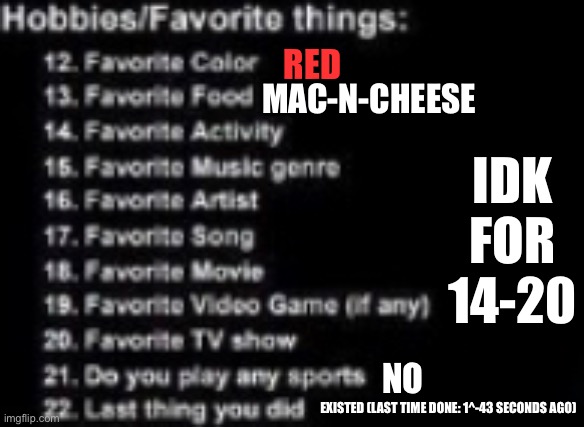 Number game part 2 | RED; MAC-N-CHEESE; IDK FOR 14-20; NO; EXISTED (LAST TIME DONE: 1^-43 SECONDS AGO) | made w/ Imgflip meme maker