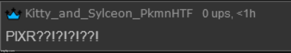 PIXR?!?!?!??!?! | image tagged in pixr | made w/ Imgflip meme maker