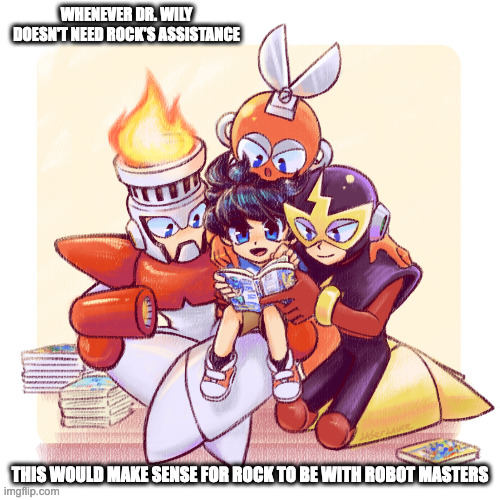 Reading Manga With Robot Masters | WHENEVER DR. WILY DOESN'T NEED ROCK'S ASSISTANCE; THIS WOULD MAKE SENSE FOR ROCK TO BE WITH ROBOT MASTERS | image tagged in robot masters,megaman,memes | made w/ Imgflip meme maker