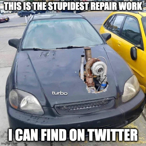 Bad Car Repair Work | THIS IS THE STUPIDEST REPAIR WORK; I CAN FIND ON TWITTER | image tagged in cars,memes | made w/ Imgflip meme maker