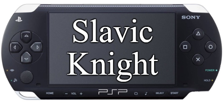 Sony PSP-1000 | Slavic
Knight | image tagged in sony psp-1000,slavic,slavic knight | made w/ Imgflip meme maker