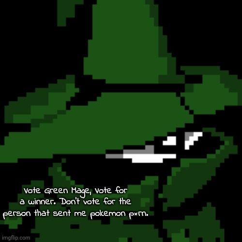 I didn't even ask for it. | Vote Green Mage, Vote for a winner. Don't vote for the person that sent me pokemon p×rn. | image tagged in beloved | made w/ Imgflip meme maker