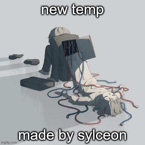 new temp; made by sylceon | image tagged in avogado6 smth | made w/ Imgflip meme maker