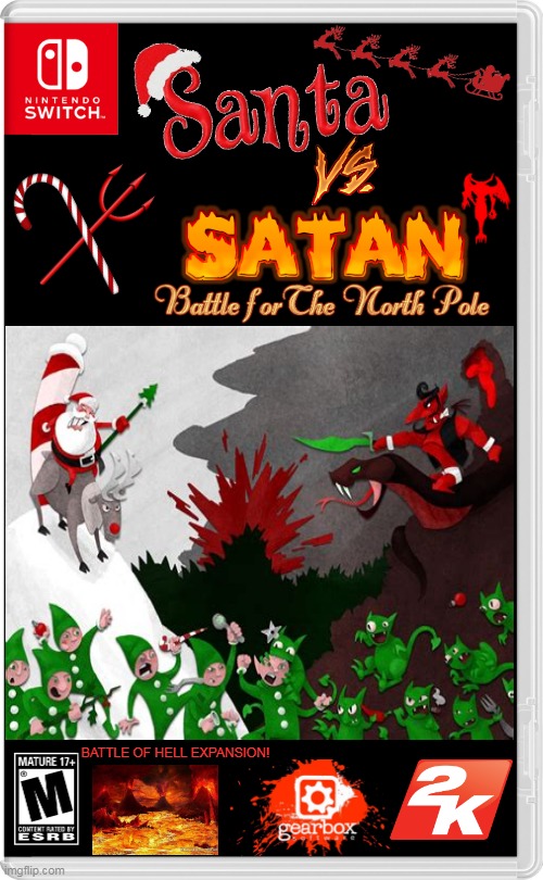 THE BATTLE FOR THE NORTH POLE | BATTLE OF HELL EXPANSION! | image tagged in nintendo switch,santa claus,satan,north pole,santa vs satan,fake switch games | made w/ Imgflip meme maker