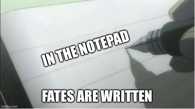 death note blank | IN THE NOTEPAD; FATES ARE WRITTEN | image tagged in death note blank,friday night funkin,mighty zip | made w/ Imgflip meme maker