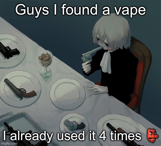 It’s fully charged lmao | Guys I found a vape; I already used it 4 times 👺 | image tagged in avogado6 | made w/ Imgflip meme maker