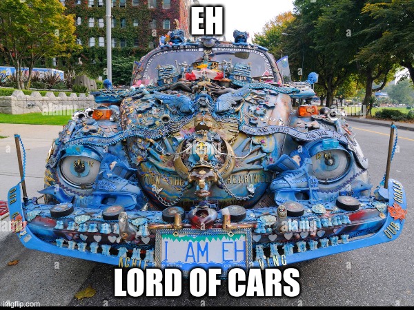 Imagine seeing this down an alleyway | EH; LORD OF CARS | image tagged in boss,fight | made w/ Imgflip meme maker