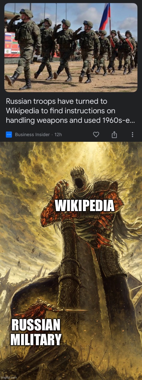 WIKIPEDIA; RUSSIAN MILITARY | image tagged in yhorm dark souls | made w/ Imgflip meme maker