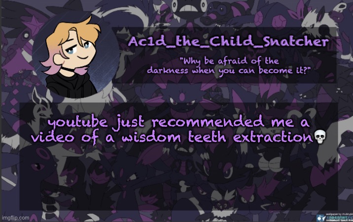 . | youtube just recommended me a video of a wisdom teeth extraction💀 | made w/ Imgflip meme maker