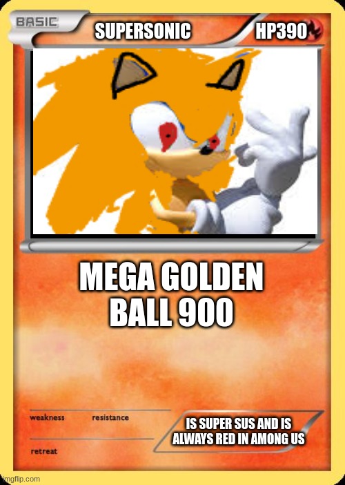 what did he say???? | SUPERSONIC                   HP390; MEGA GOLDEN BALL 900; IS SUPER SUS AND IS ALWAYS RED IN AMONG US | image tagged in pokemon | made w/ Imgflip meme maker