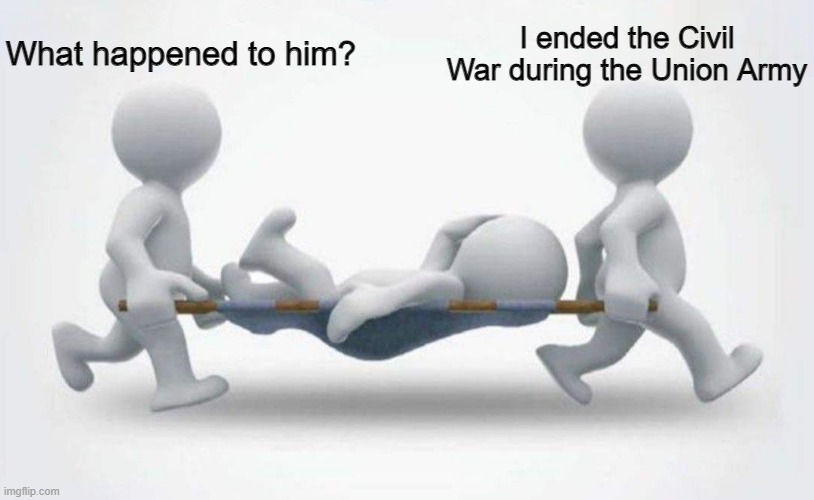 There was an ending war during the Civil War | What happened to him? I ended the Civil War during the Union Army | image tagged in what happened to him,memes | made w/ Imgflip meme maker