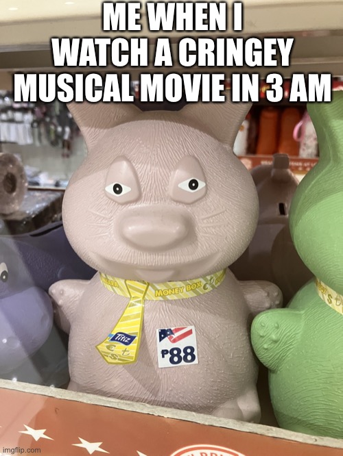 Me when I watch a musical movie in 3 am | ME WHEN I WATCH A CRINGEY MUSICAL MOVIE IN 3 AM | image tagged in unsettled bunny | made w/ Imgflip meme maker