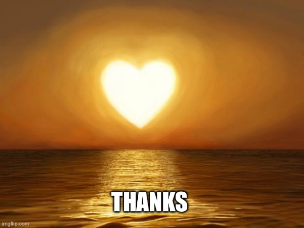 Love | THANKS | image tagged in love | made w/ Imgflip meme maker