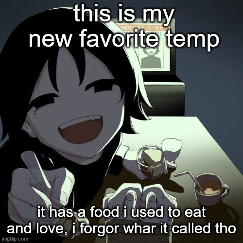 avogado6 | this is my new favorite temp; it has a food i used to eat and love, i forgor whar it called tho | image tagged in avogado6 | made w/ Imgflip meme maker