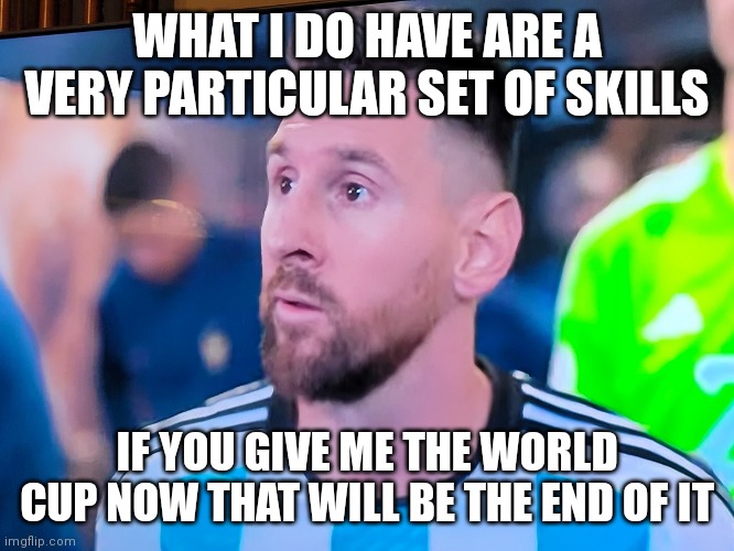 Image tagged in messi as liam neeson - Imgflip