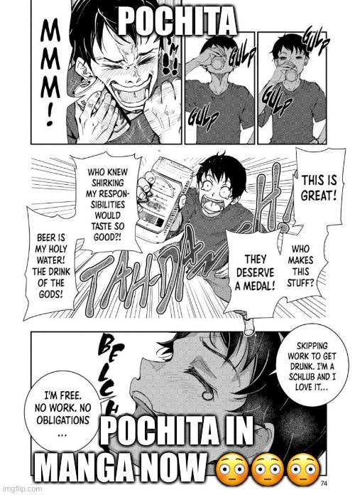 Haha get it cause Pochita is an alcoholic | POCHITA; POCHITA IN MANGA NOW 😳😳😳 | made w/ Imgflip meme maker
