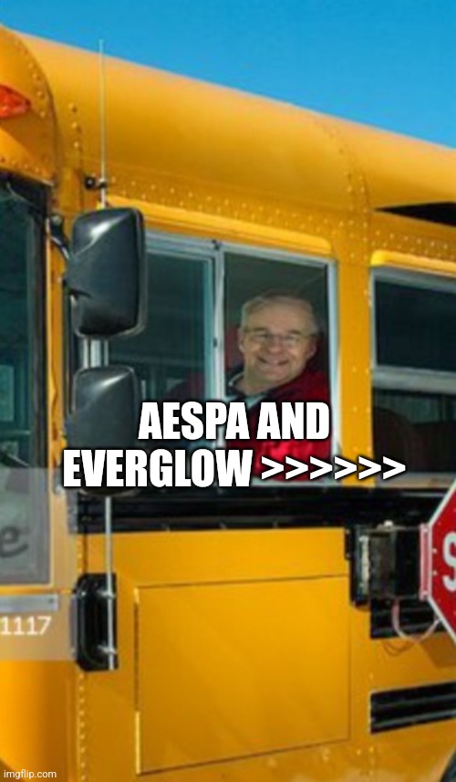 busser | AESPA AND EVERGLOW >>>>>> | image tagged in busser | made w/ Imgflip meme maker