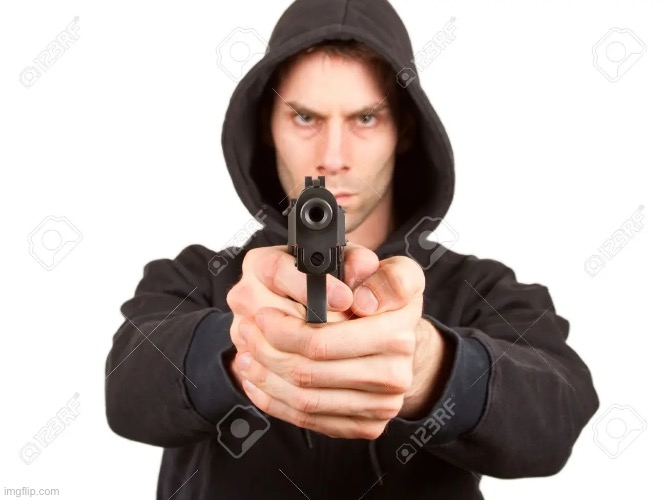 ______ or I'll shoot and you'll f***ing die | image tagged in ______ or i'll shoot and you'll f ing die | made w/ Imgflip meme maker
