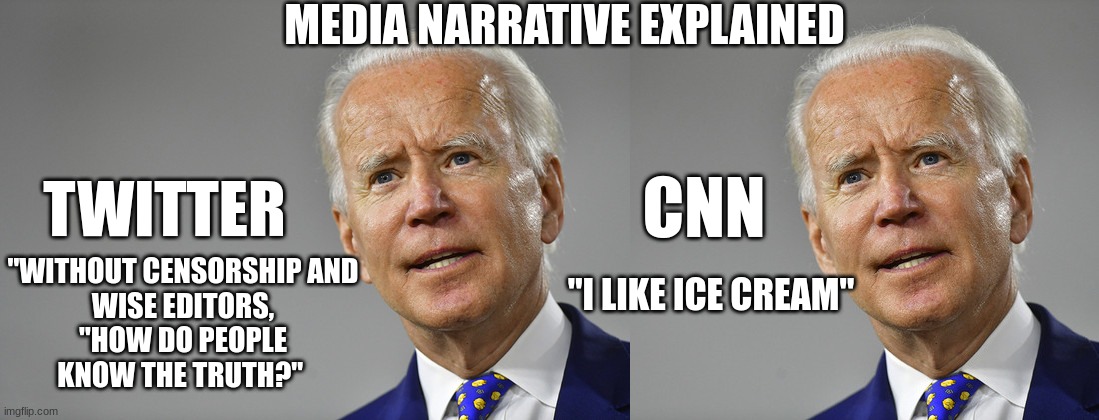 For Dummies... | MEDIA NARRATIVE EXPLAINED; "WITHOUT CENSORSHIP AND WISE EDITORS, "HOW DO PEOPLE KNOW THE TRUTH?"; TWITTER; CNN; "I LIKE ICE CREAM" | image tagged in msm,mainstream media,social media,free speech | made w/ Imgflip meme maker