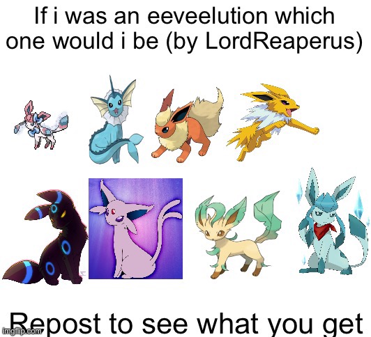 If i was an eeveelution which one would i be | image tagged in if i was an eeveelution which one would i be | made w/ Imgflip meme maker