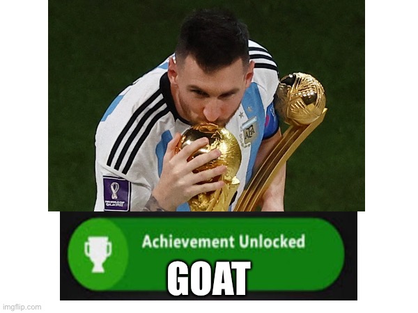 Messi the GOAT | GOAT | image tagged in football,messi | made w/ Imgflip meme maker