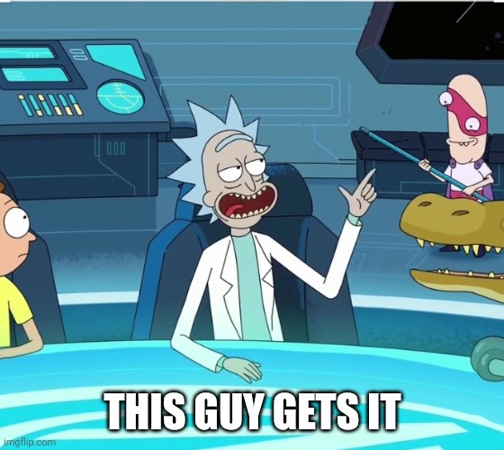 This guy gets it! | THIS GUY GETS IT | image tagged in this guy gets it | made w/ Imgflip meme maker