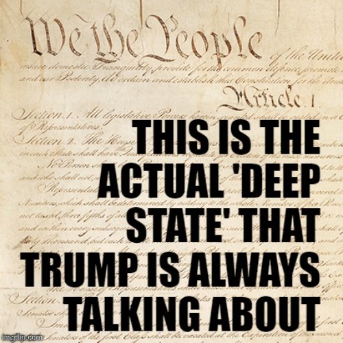 DEEP STATE | image tagged in we the people,the constitution,i love democracy,democratic socialism,nevertrump,lock him up | made w/ Imgflip meme maker