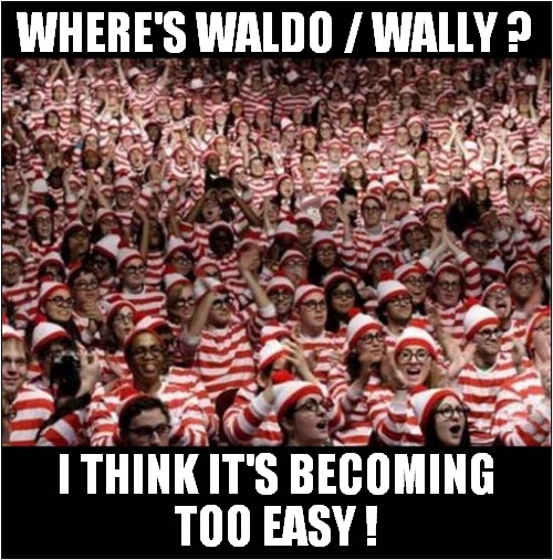 The 'Lost' Convention ! | WHERE'S WALDO / WALLY ? I THINK IT'S BECOMING
TOO EASY ! | image tagged in where's waldo,where's wally,convention,front page | made w/ Imgflip meme maker