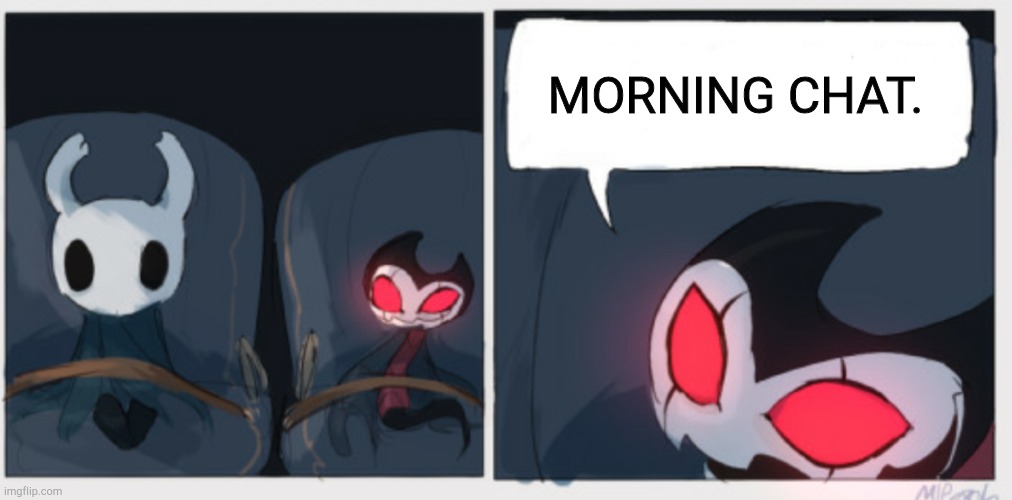 Grimmchild says | MORNING CHAT. | image tagged in grimmchild says | made w/ Imgflip meme maker