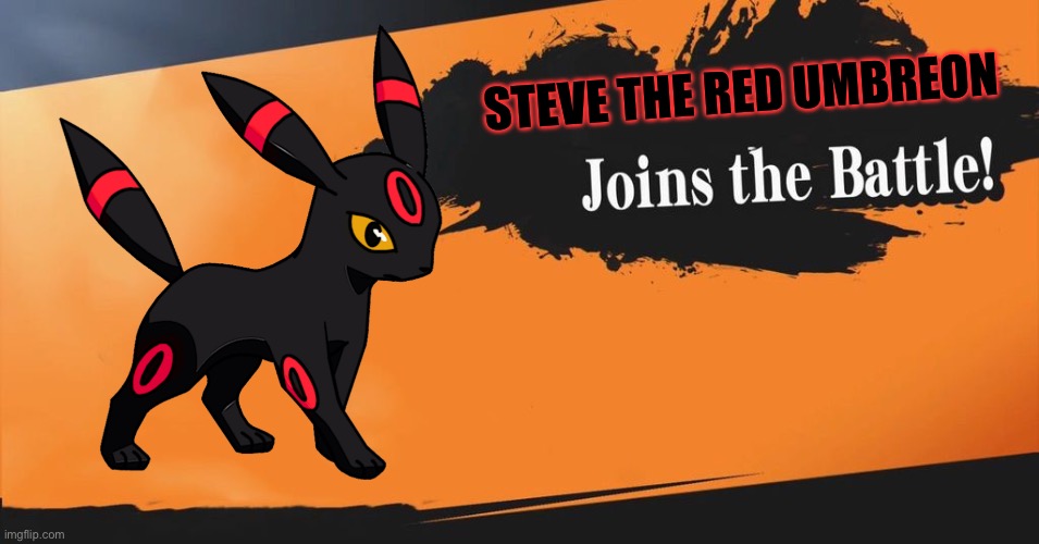 Nickname: blood moon | STEVE THE RED UMBREON | image tagged in smash bros | made w/ Imgflip meme maker