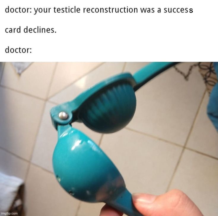 s | image tagged in memes,funny | made w/ Imgflip meme maker
