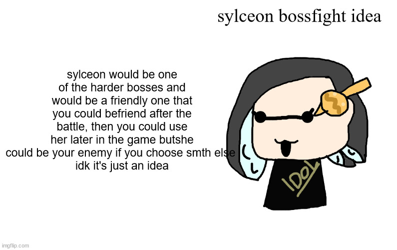 splitza speaking | sylceon bossfight idea; sylceon would be one of the harder bosses and would be a friendly one that you could befriend after the battle, then you could use her later in the game butshe could be your enemy if you choose smth else 
idk it's just an idea | image tagged in splitza speaking | made w/ Imgflip meme maker