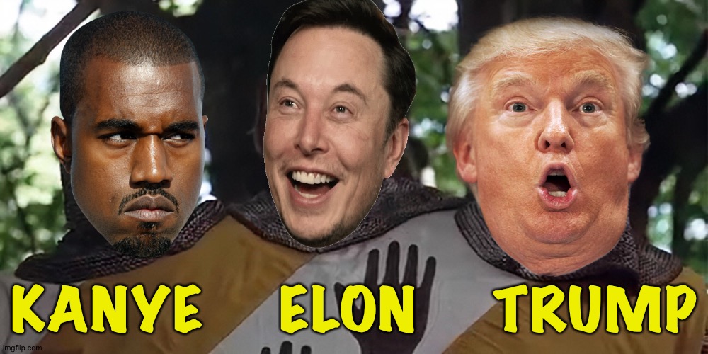 The Thing With Three Heads | KANYE     ELON     TRUMP | image tagged in kanye,elon,trump | made w/ Imgflip meme maker