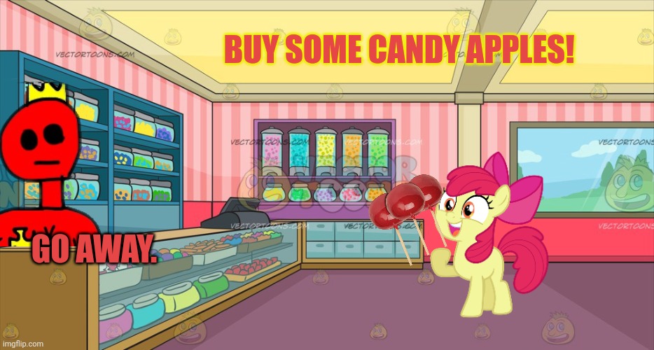 Mlp candy shop | BUY SOME CANDY APPLES! GO AWAY. | image tagged in mlp candy shop | made w/ Imgflip meme maker