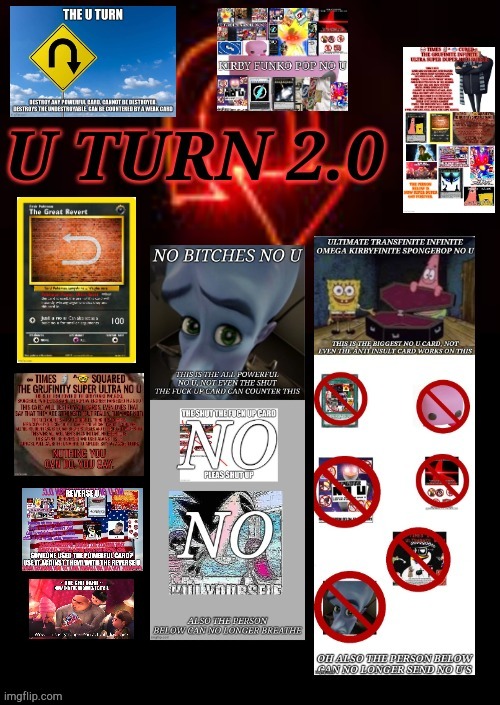 U Turn 2.0 | image tagged in u turn 2 0 | made w/ Imgflip meme maker