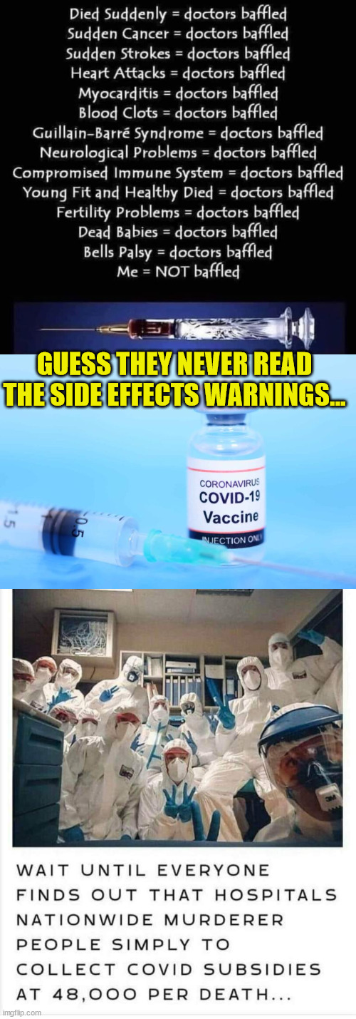 The truth about covid and the vaccines is coming out now... | GUESS THEY NEVER READ THE SIDE EFFECTS WARNINGS... | image tagged in covid,covid vaccine,mainstream media,liars | made w/ Imgflip meme maker