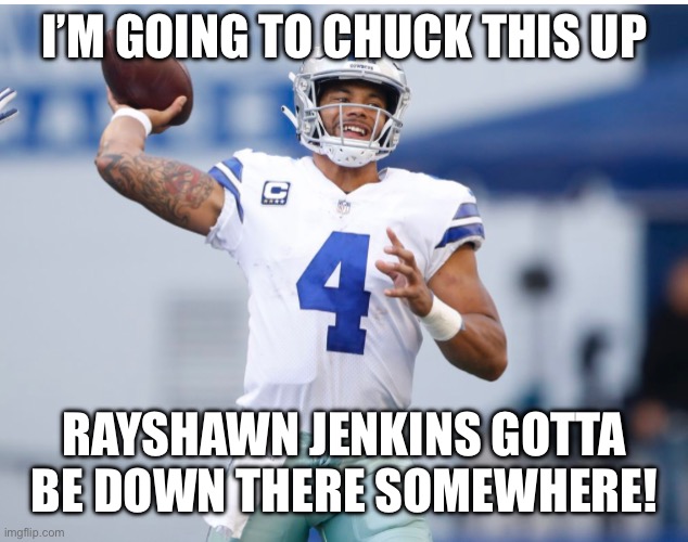 I’M GOING TO CHUCK THIS UP; RAYSHAWN JENKINS GOTTA BE DOWN THERE SOMEWHERE! | image tagged in choking,cowboys | made w/ Imgflip meme maker
