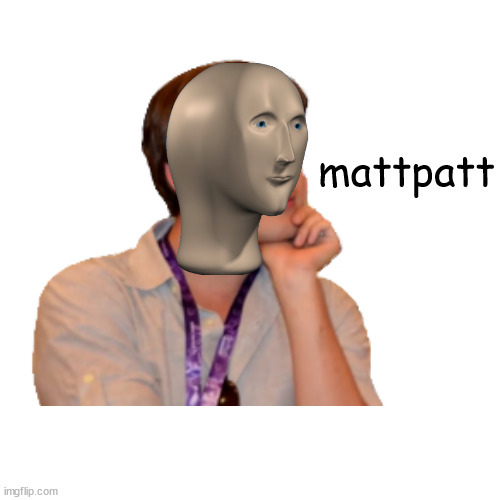 lol | mattpatt | image tagged in matpat,meme man | made w/ Imgflip meme maker