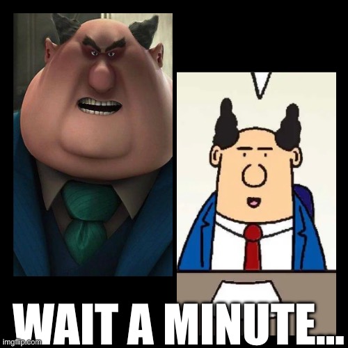 Hmm | WAIT A MINUTE… | image tagged in dilbert,despicable me,memes,hmmm | made w/ Imgflip meme maker