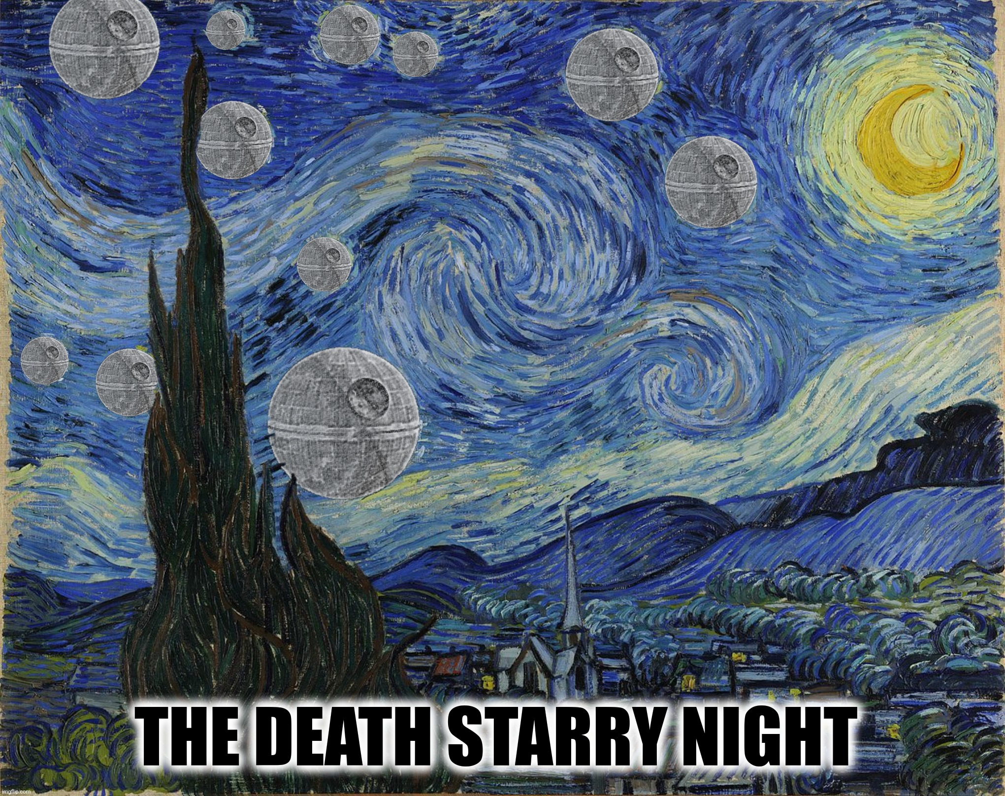 THE DEATH STARRY NIGHT | made w/ Imgflip meme maker
