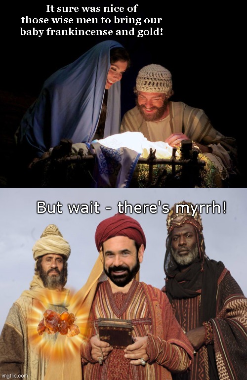 Billy Mays visits Bethlehem | It sure was nice of those wise men to bring our baby frankincense and gold! But wait - there's myrrh! | image tagged in billy mays,but wait there's more,jesus,nativity,humor,christmas meme | made w/ Imgflip meme maker