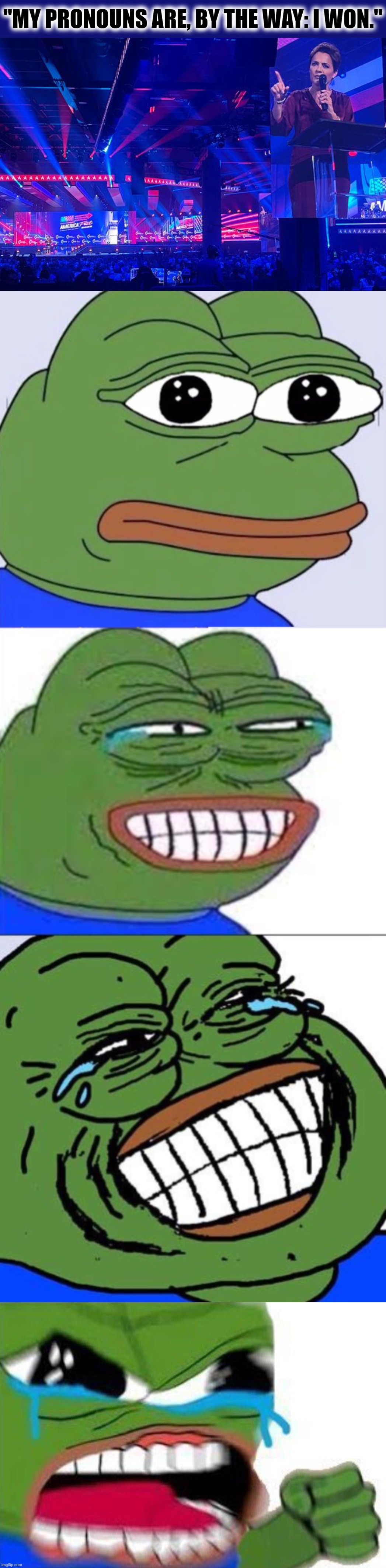 bruh | "MY PRONOUNS ARE, BY THE WAY: I WON." | image tagged in kari lake psychotic sore loser maga rally,pepe laughter intensifies 4-panel | made w/ Imgflip meme maker