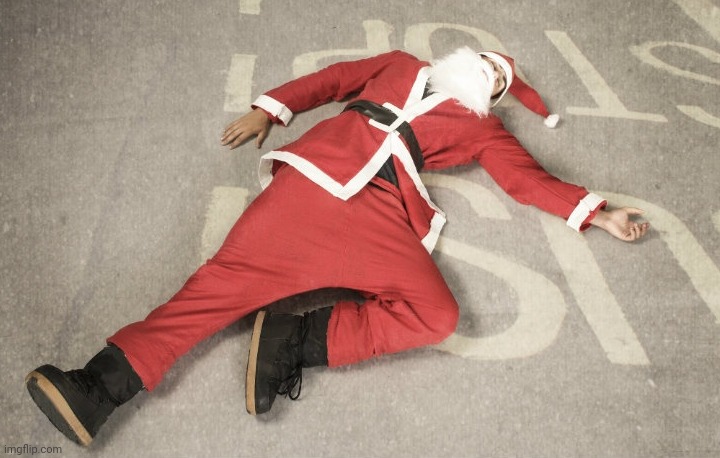 Dead Santa | image tagged in dead santa | made w/ Imgflip meme maker